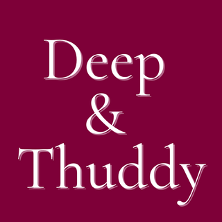 Deep & Thuddy